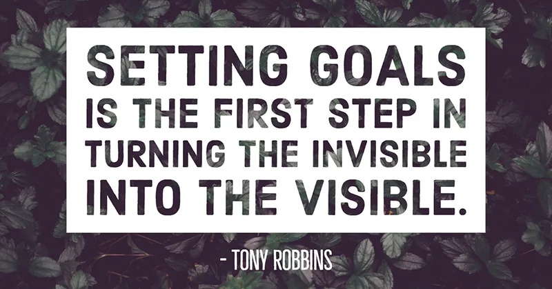 31 Quotes for When Motivation Runs Out image Setting goals is the first step in turning the invisible into the visible. -Tony Robbins