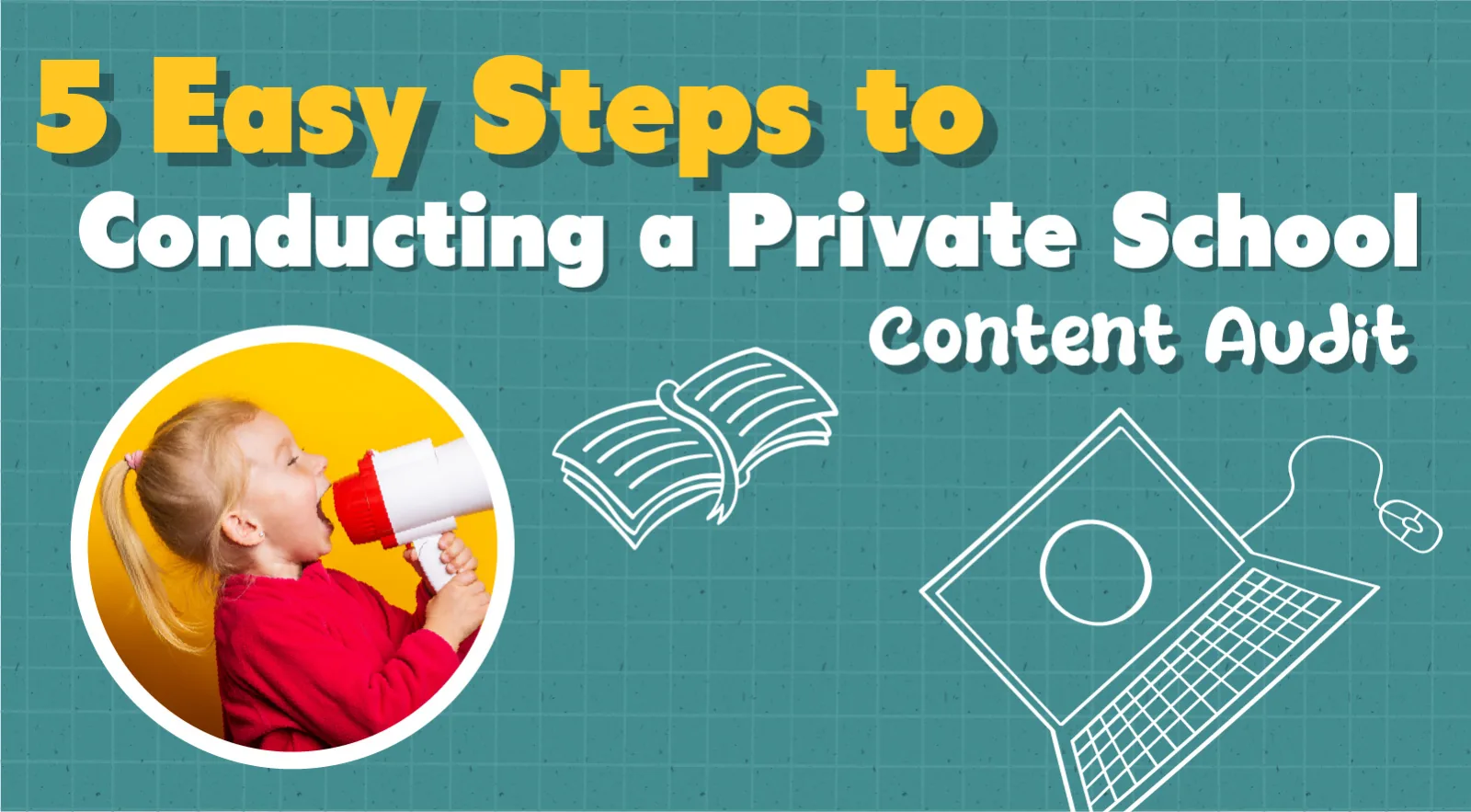 How to Conduct a Private School Website Content Audit in 5 Easy Steps