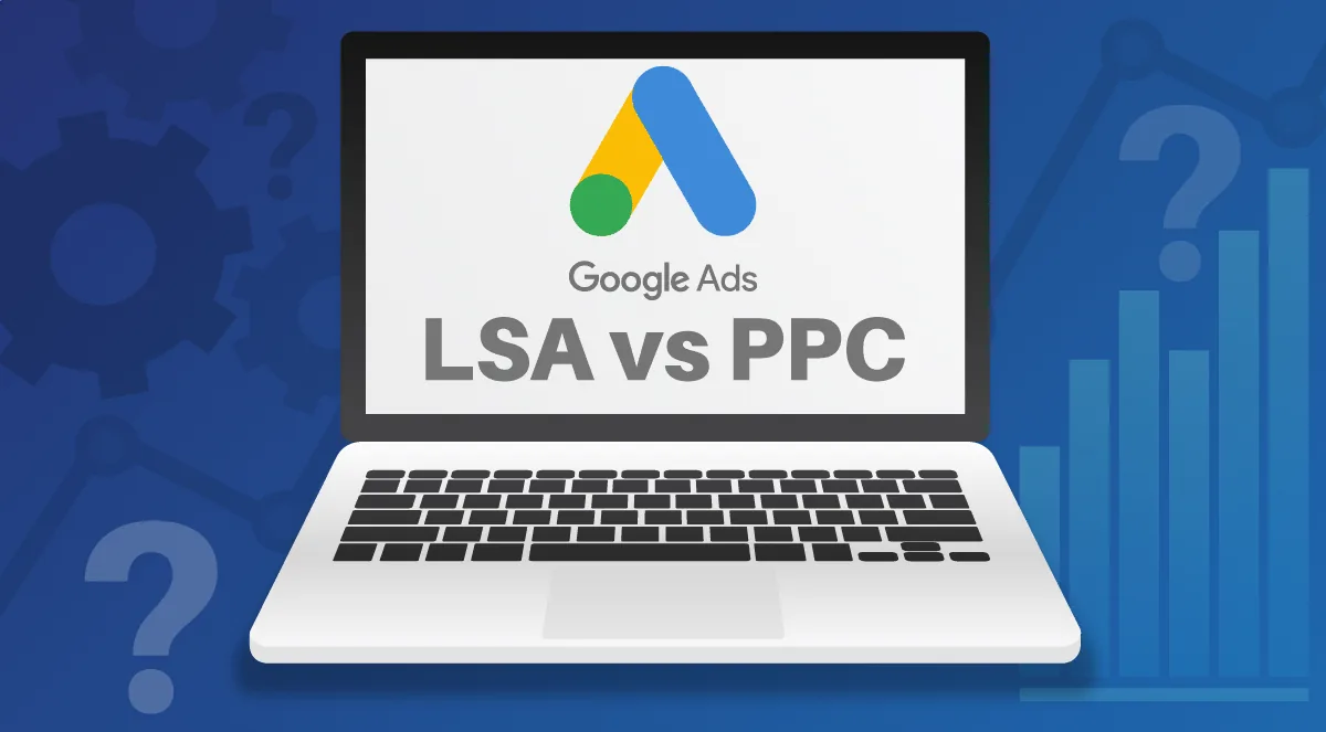 Which Is Best for Small Businesses: Google LSAs or PPC Ads
