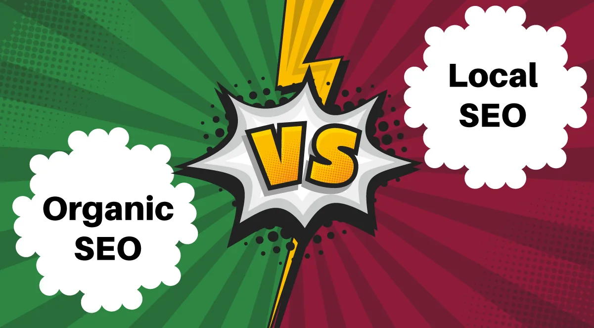 Organic SEO versus Local SEO: What