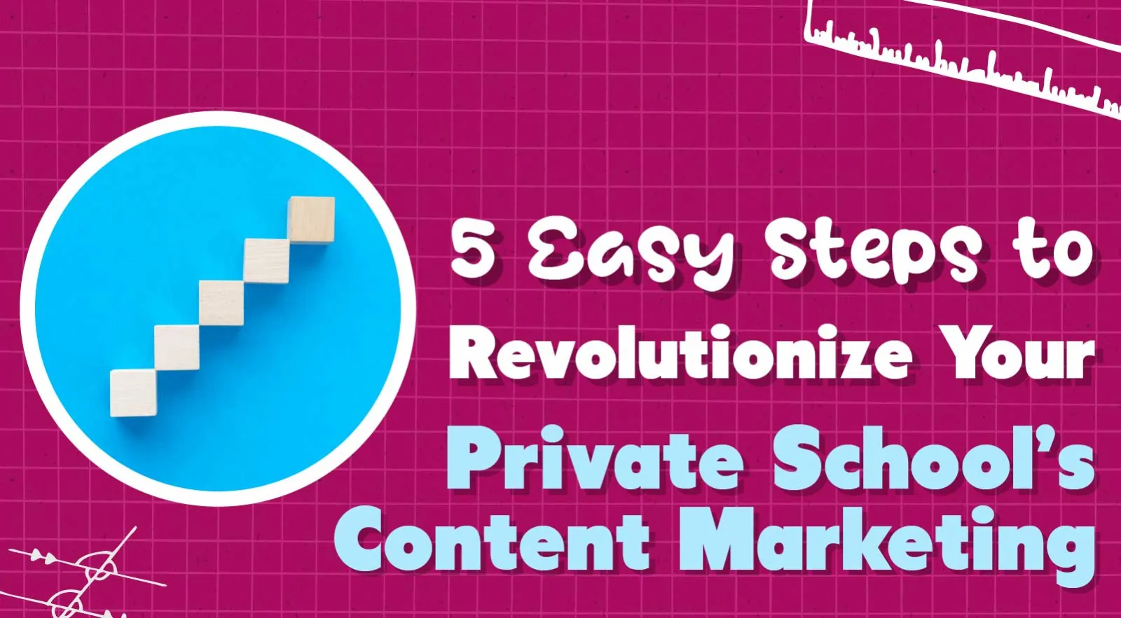 5 Easy Steps to Revolutionize Your Private School