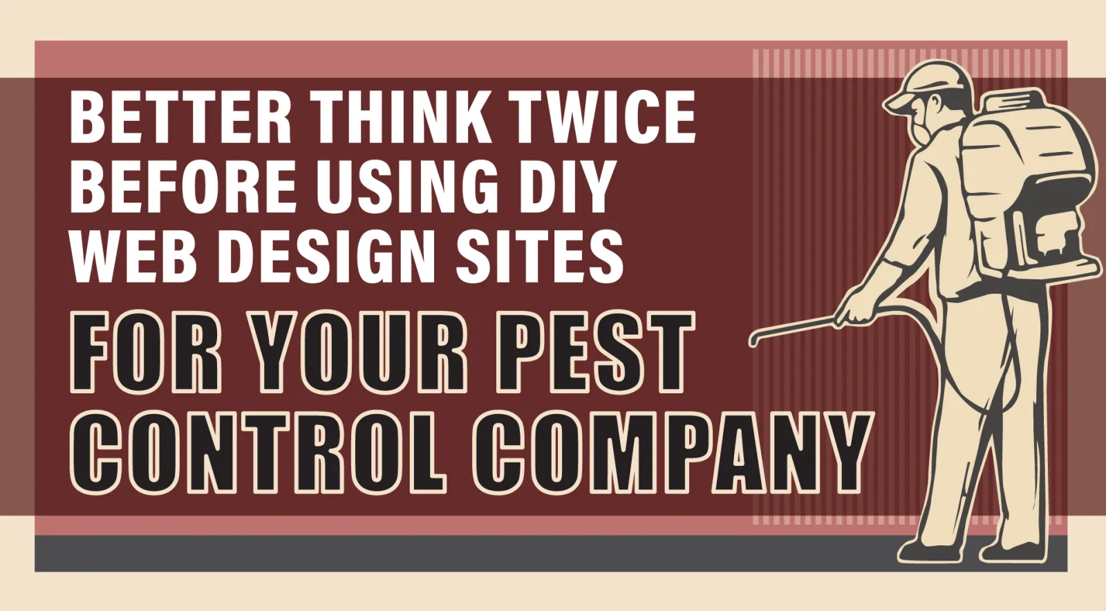 Using DIY Web Design Site for Your Pest Control Company? Better Think Twice