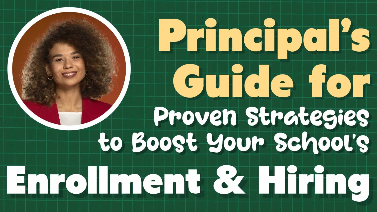8 Great and Proven Strategies to Boost Your School&rsquo;s Enrollment and Hiring