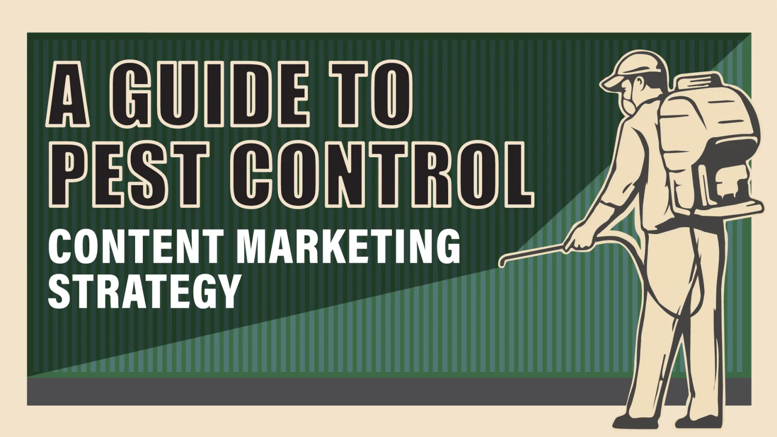 Pest Control Content Marketing Strategy Guide
