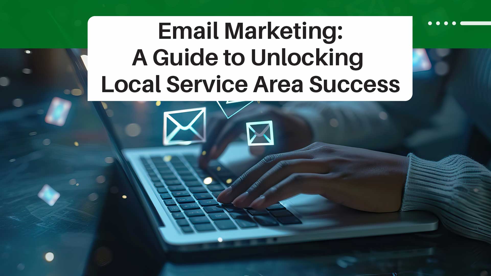 Unlock Your Local Business with the Power of Email Marketing
