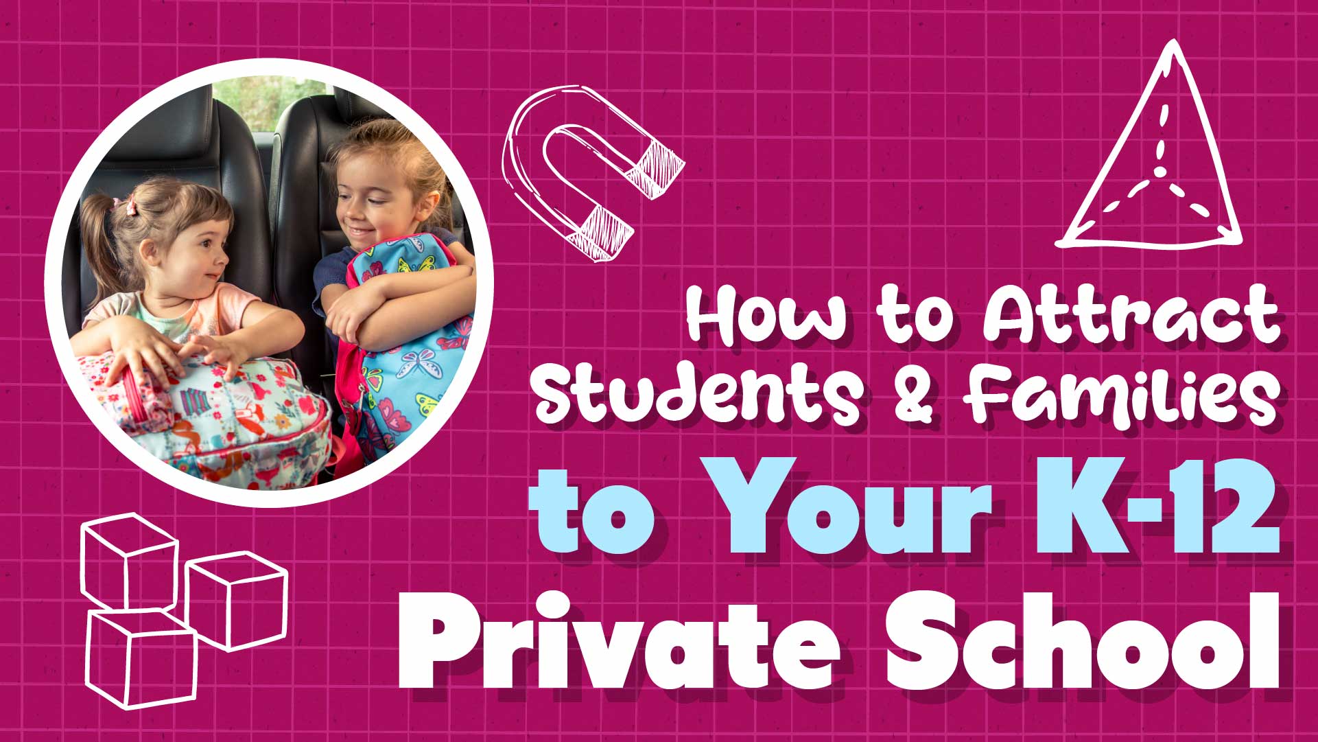 Attracting Students: Top Tips for K-12 Private Schools