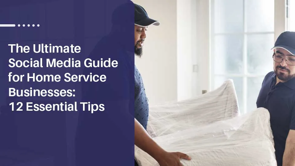 Home Service Business Guide: Social Media Success