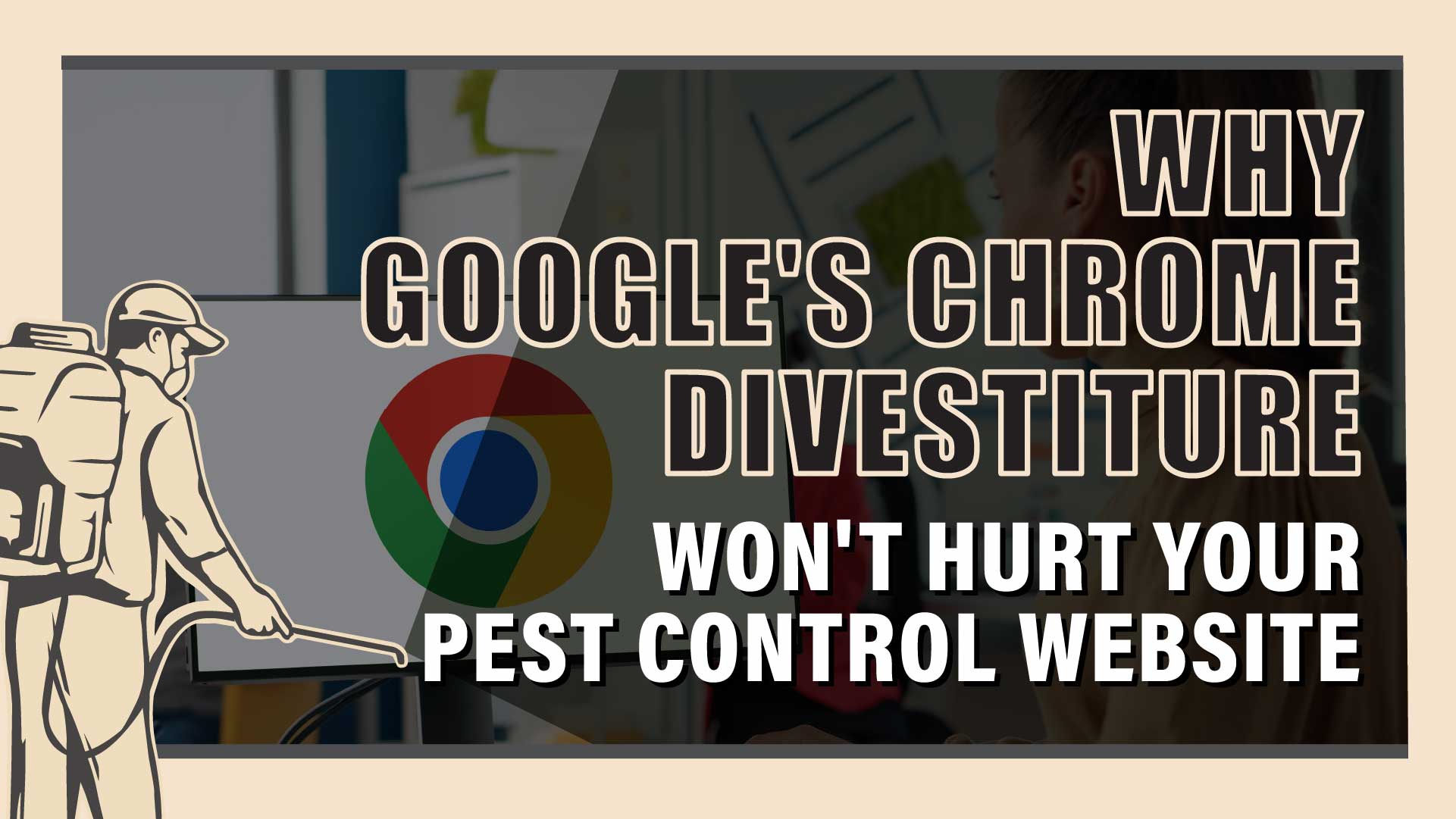 Chrome Divestiture Explained: A Pest Control Owner