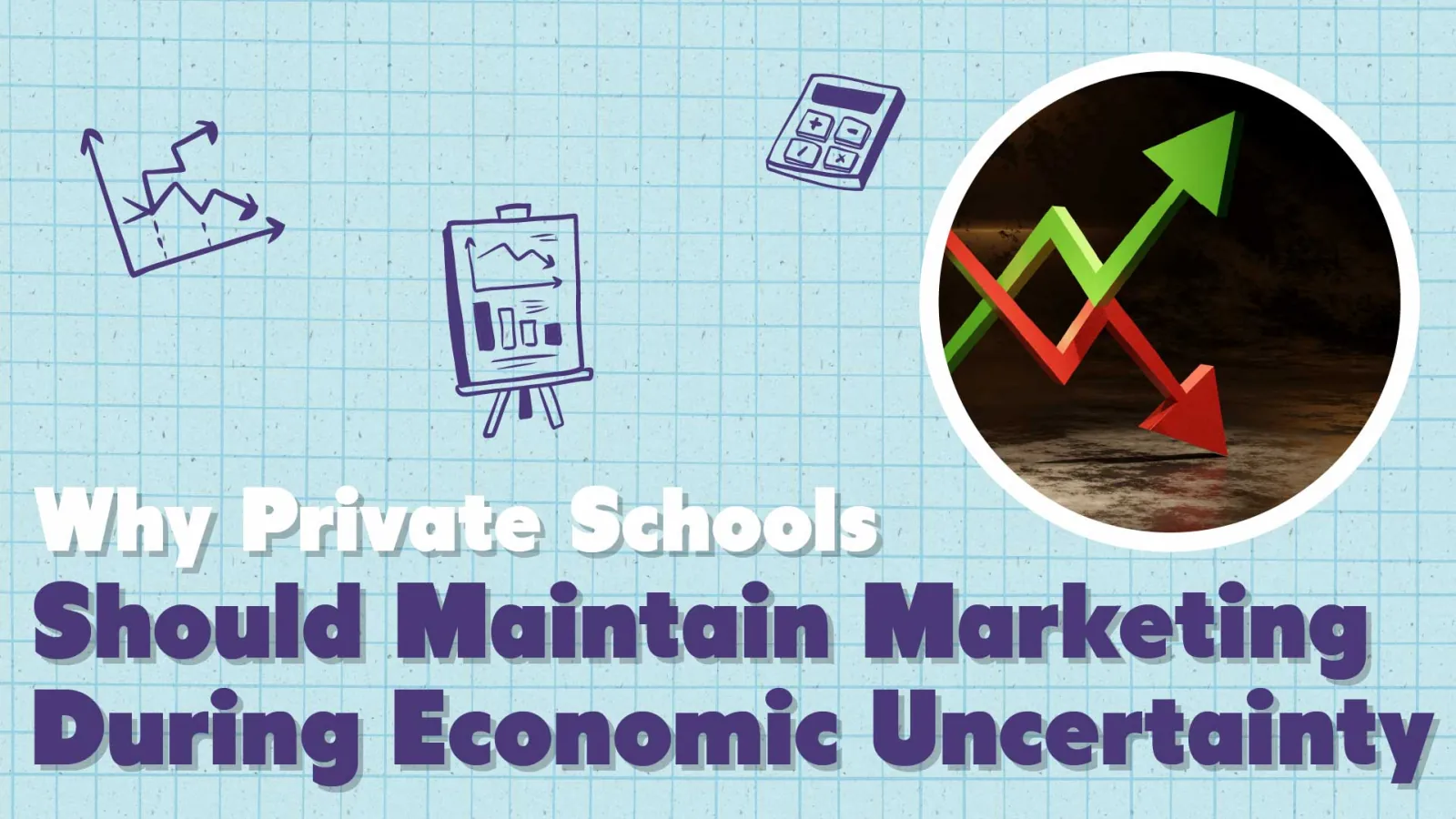 Maintain School Marketing: Lessons from Past Recessions