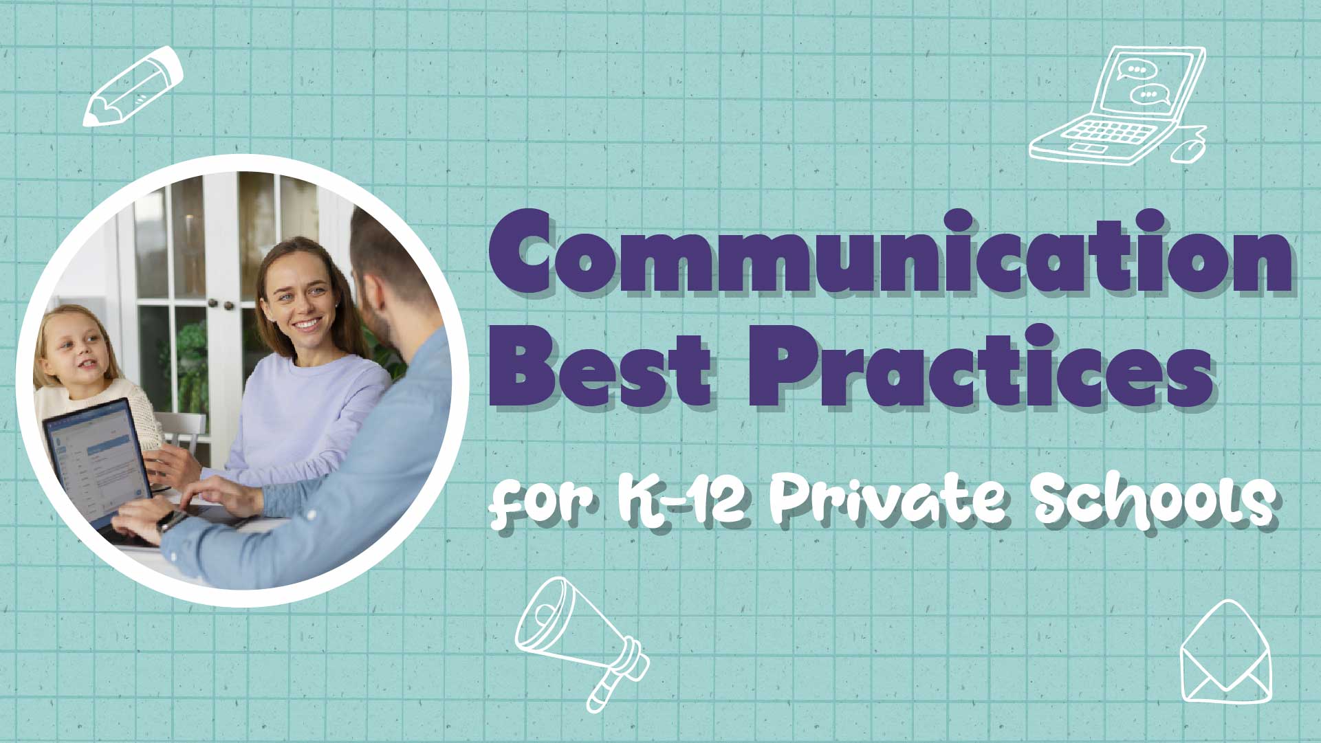 Best Practices Ideal for K-12 School Communications