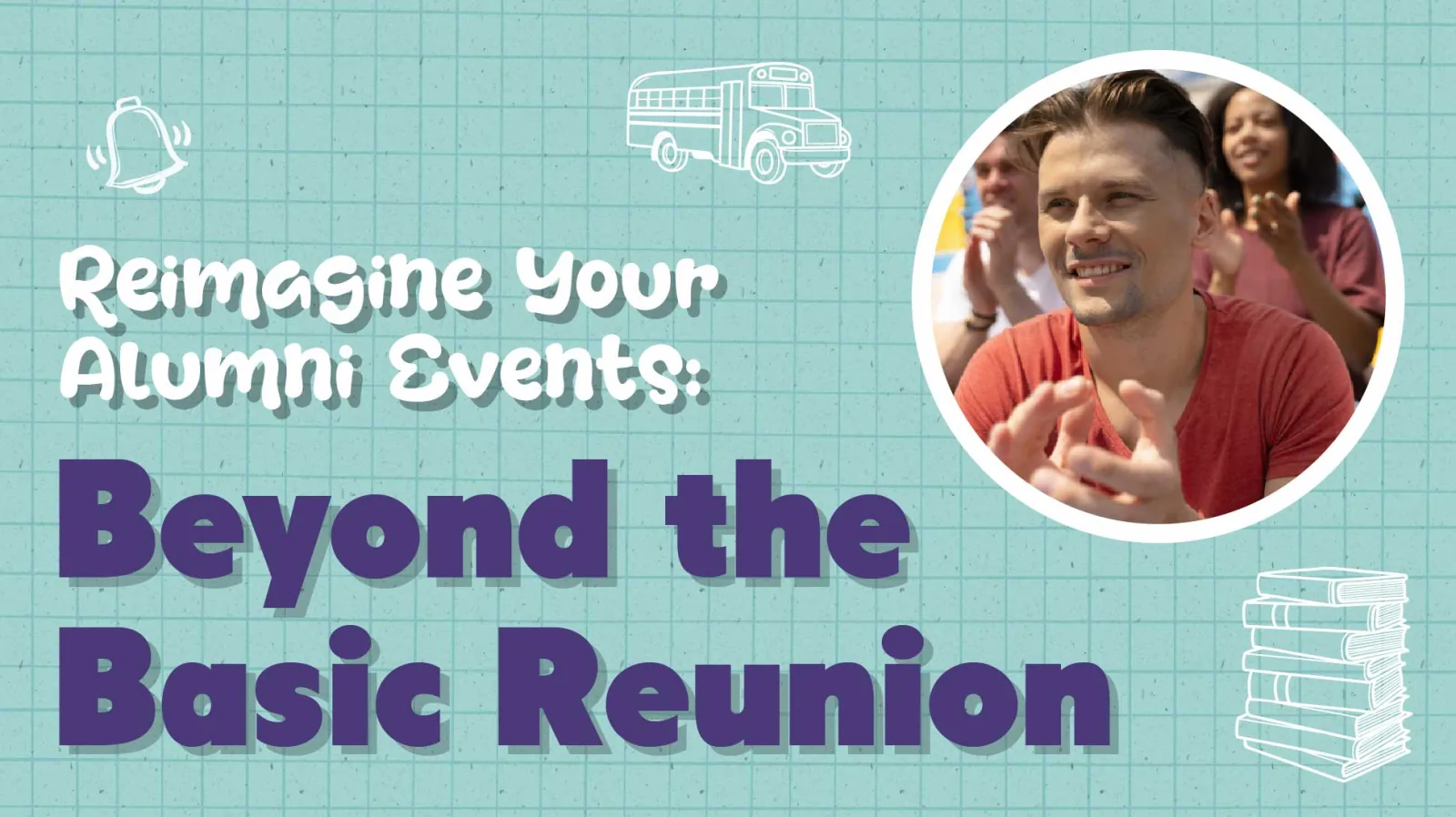 Alumni Event Marketing: Strategy That Gets Results