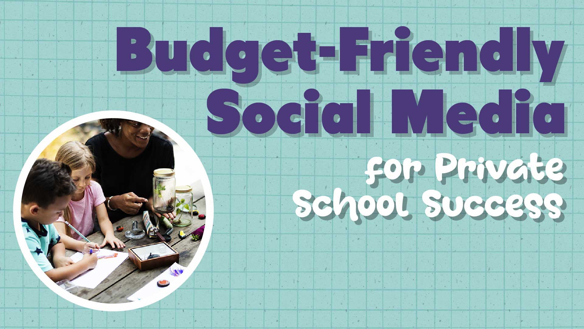 K-12 Private School Social Media: Back-to-School Guide