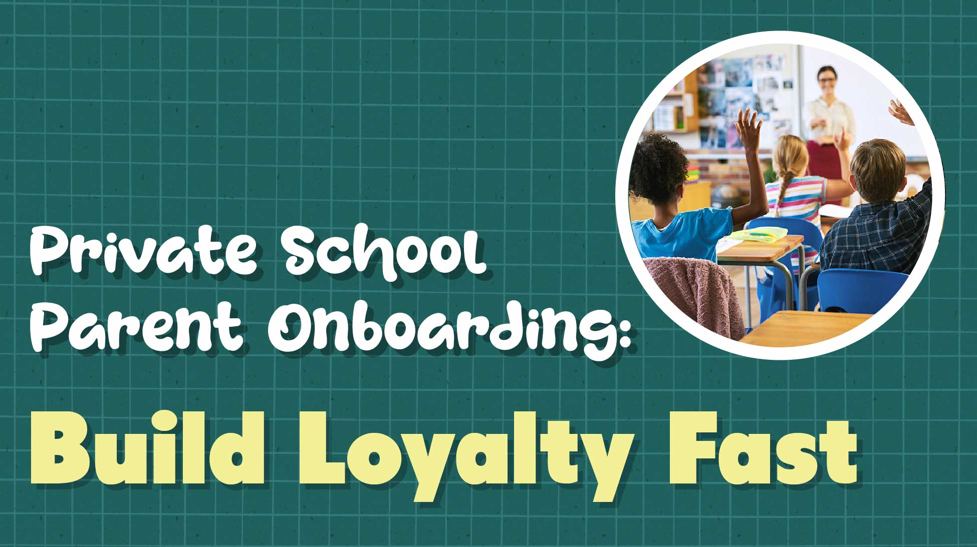 Onboard New Parents: Your K-12 School Success Guide