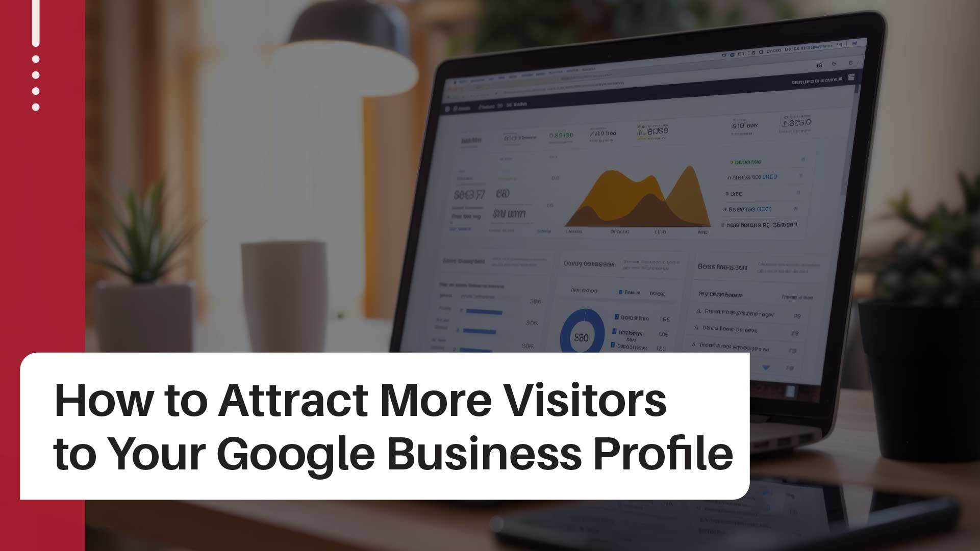 Top 7 Ways to Maximize Your Google Business Profile