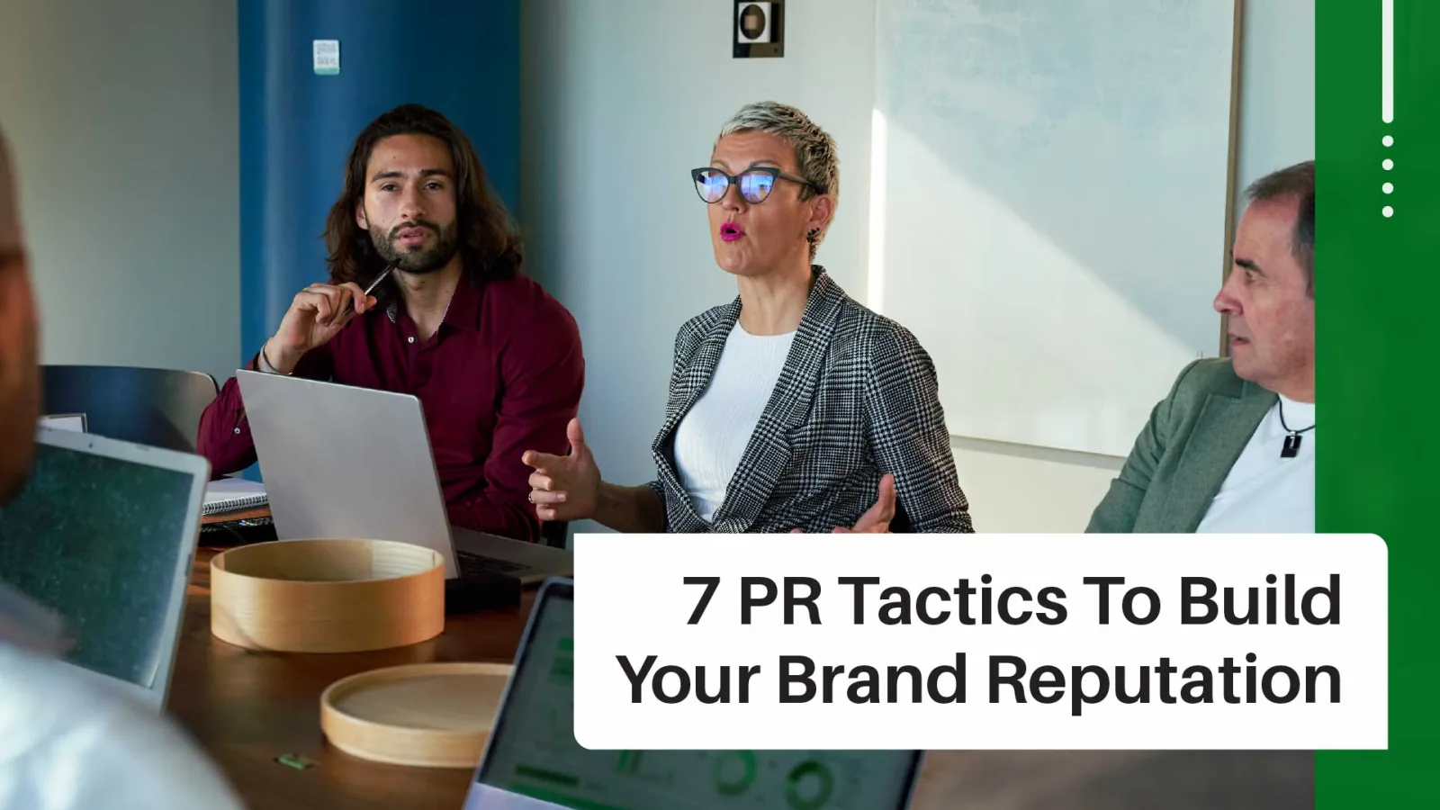 Building Trust: How to Utilize PR Tactics for Enhanced Reputation Management