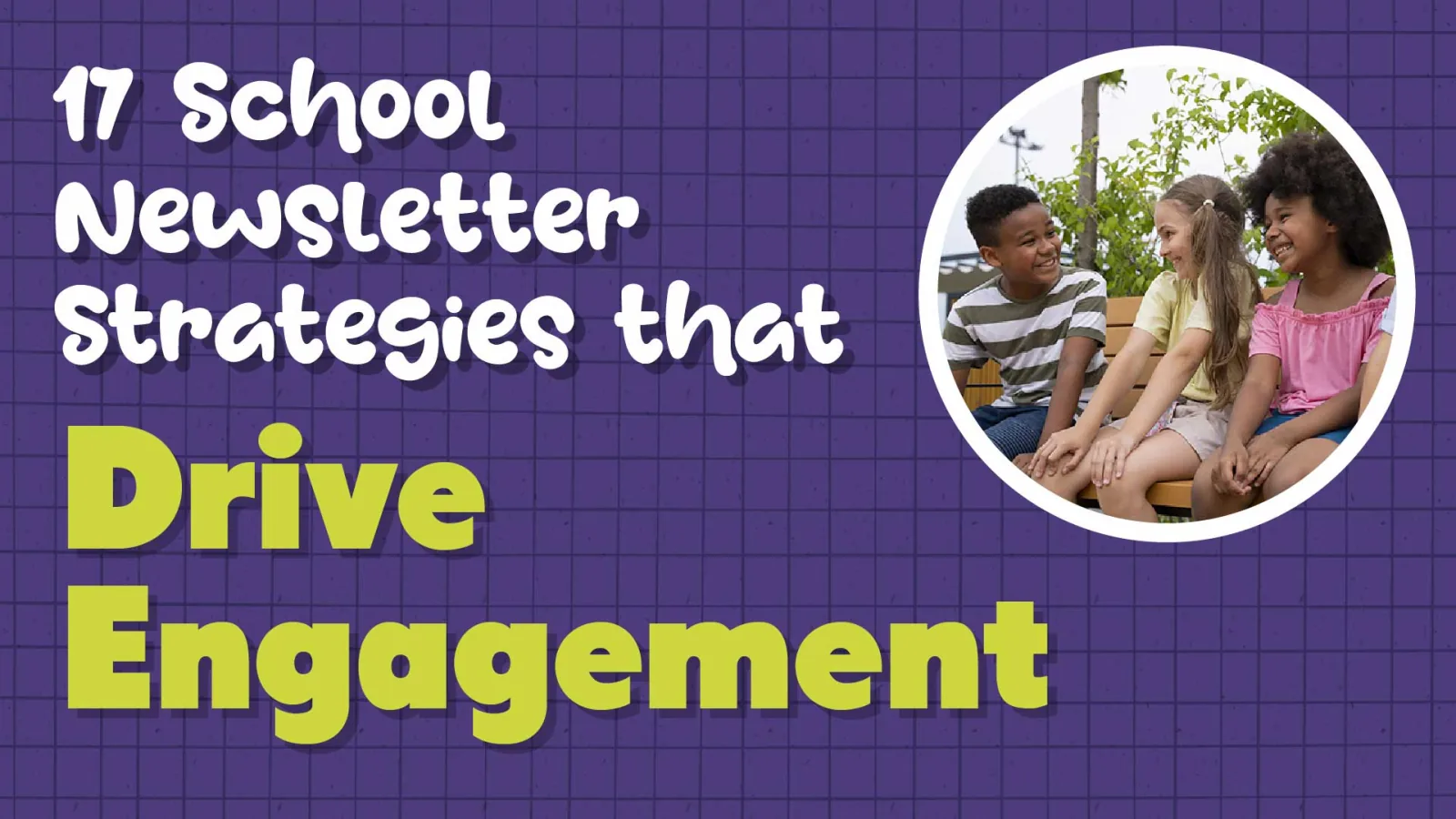 School Newsletter Guide: 17 Ways to Increase Readership