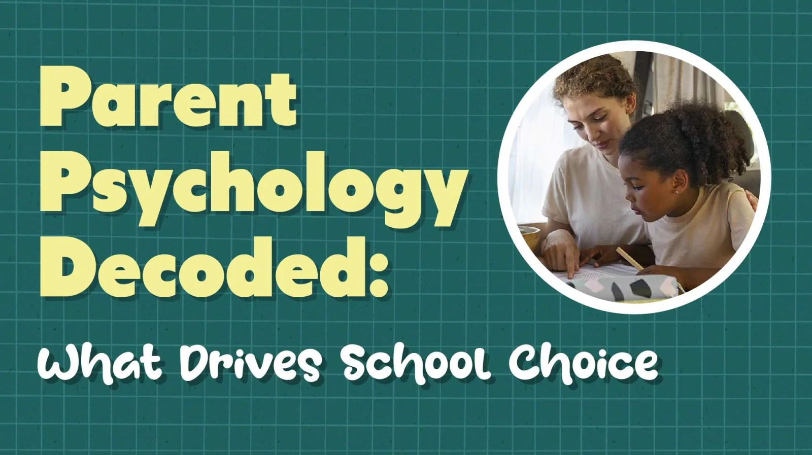 The Psychology of Private School Choice: What Parents REALLY Want