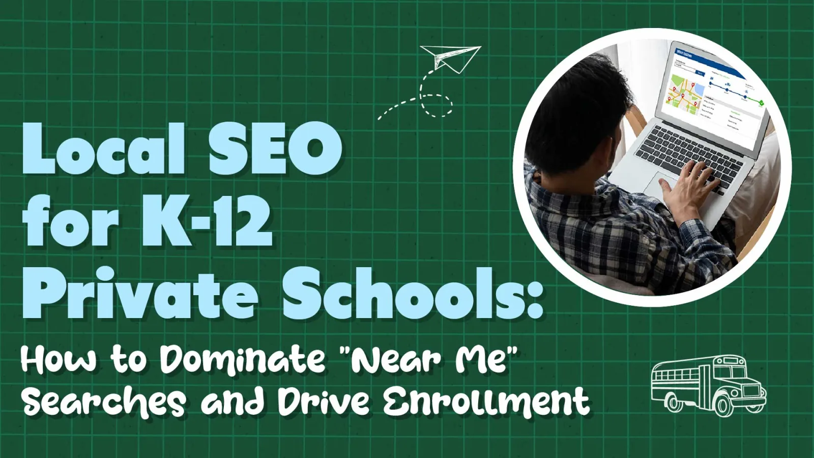Local SEO for Private Schools: How to Dominate 