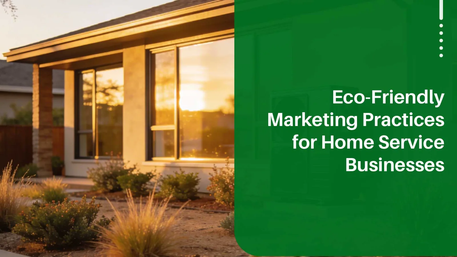 How Eco-Friendly Practices Help Home Service Companies Win More Customers