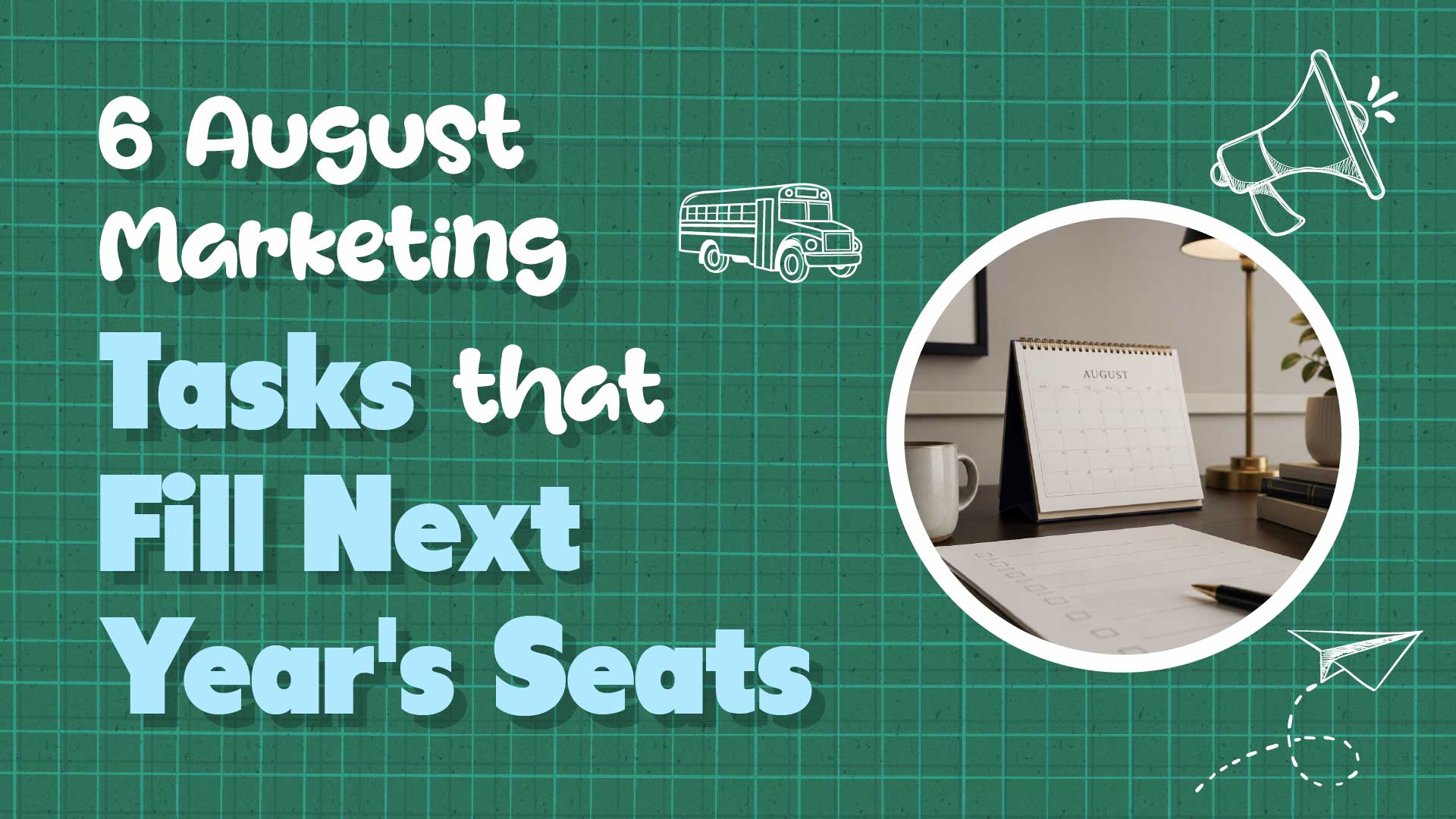 What Should Be on Your August School Marketing Checklist This Year