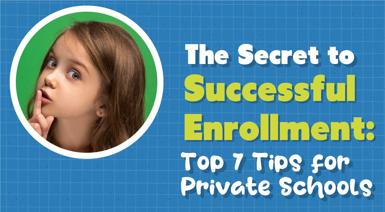 Example of featured blog image for Top 7 Ways To Increase the Number of Students at Your Private School