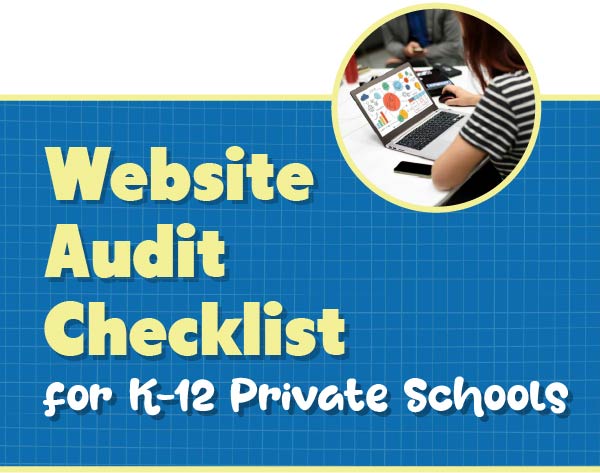 Website Audit Checklist for K-12 Private Schools: A Free Resource