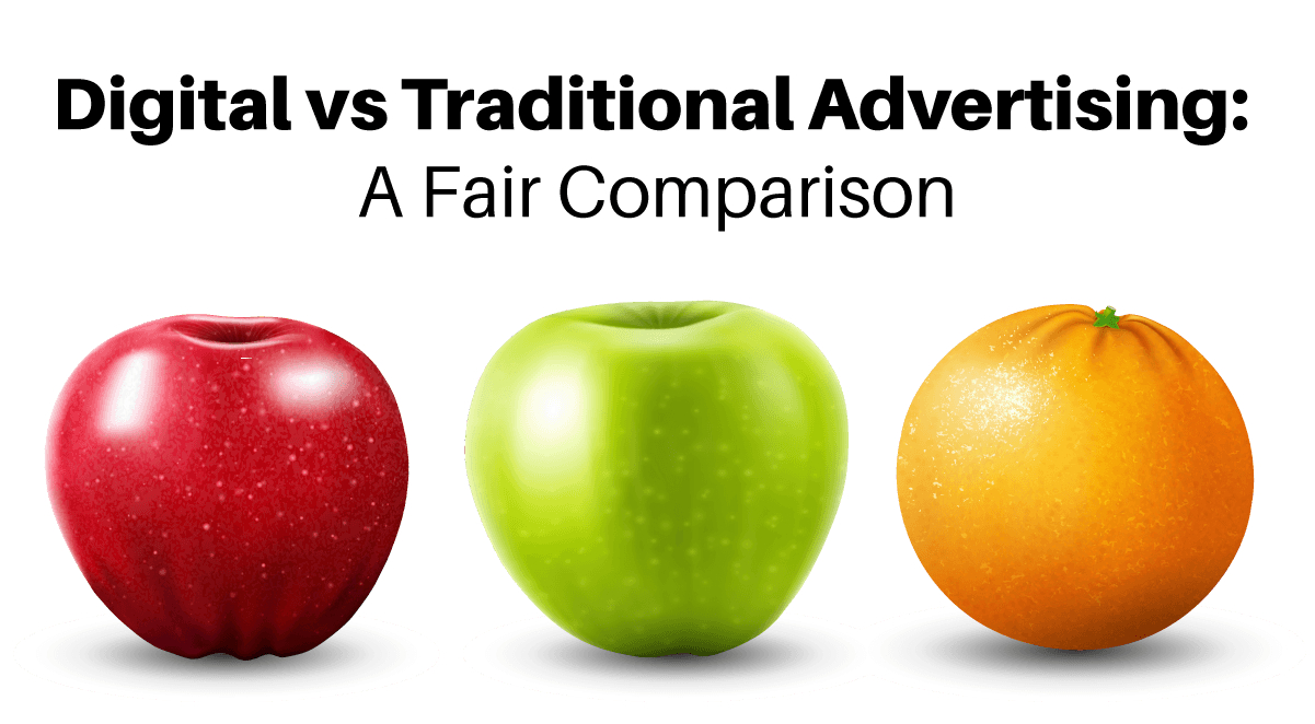 Traditional vs. Digital Advertising: A Fair Comparison