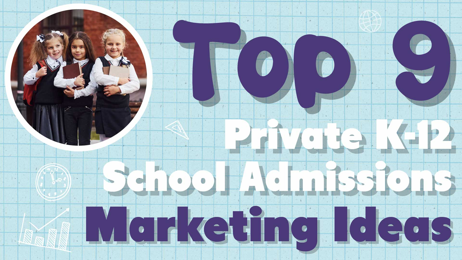Top 9 Private School Admission Marketing Ideas
