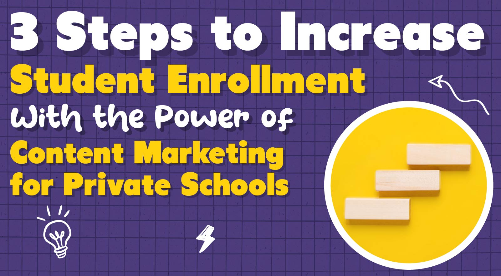 Increase Your Enrollment With the Power of Content Marketing for Private Schools