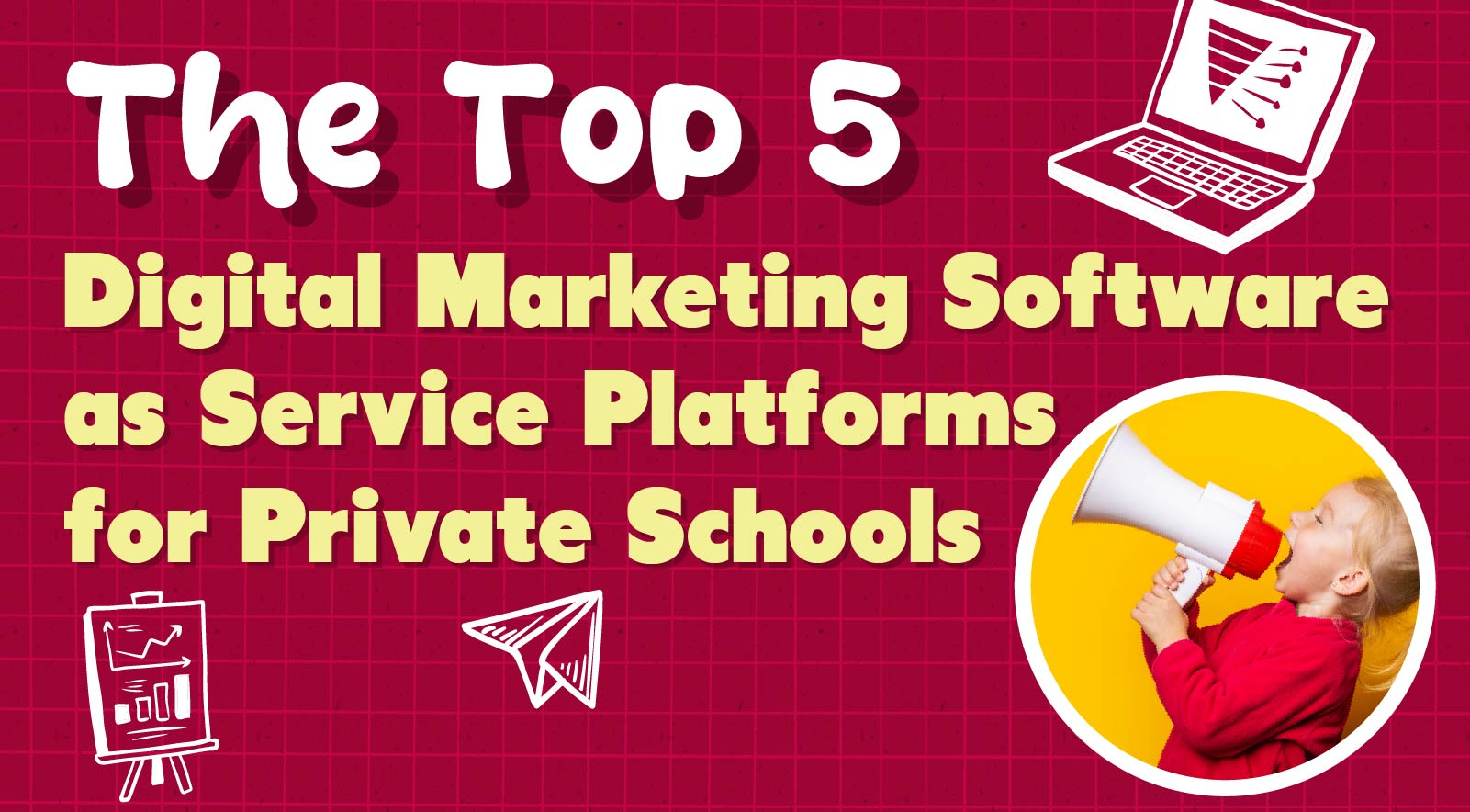 The 5 Best Digital Marketing Software as Service Platforms for Private Schools