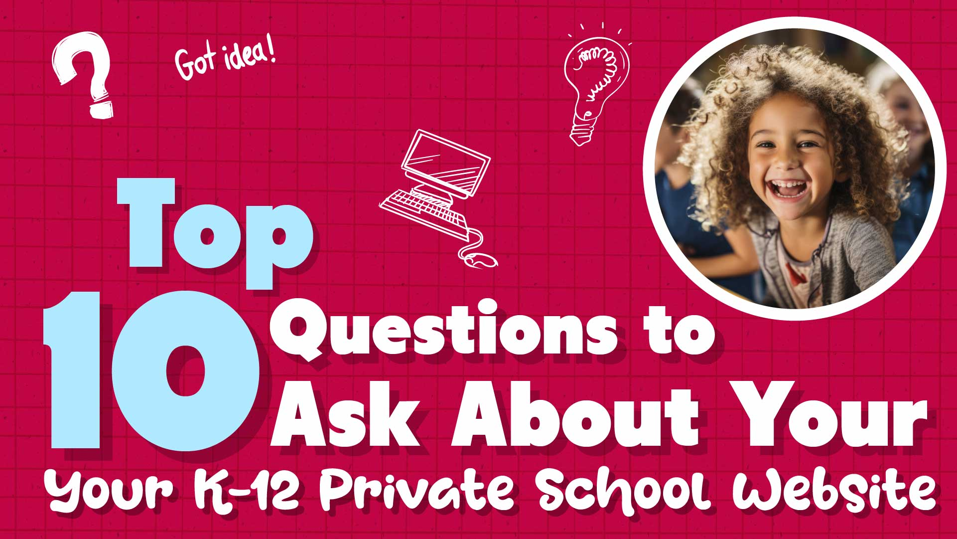 10 Must-Ask Questions for Better K-12 School Websites