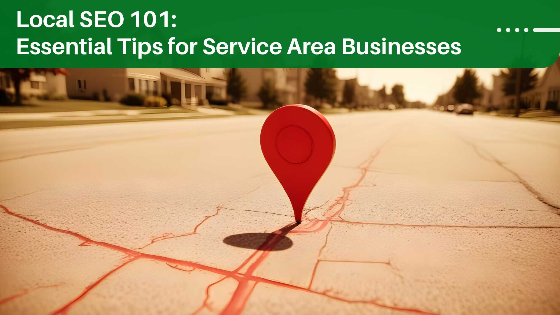 Local SEO 101: How to Grow Your Service Area Business Online