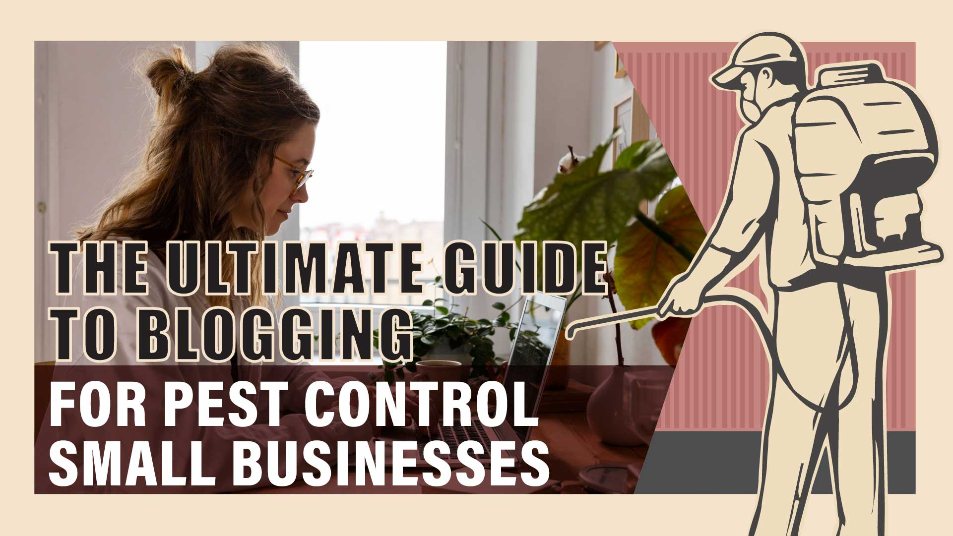 Is Blogging Worth It for Your Pest Control Business? A Comprehensive Guide