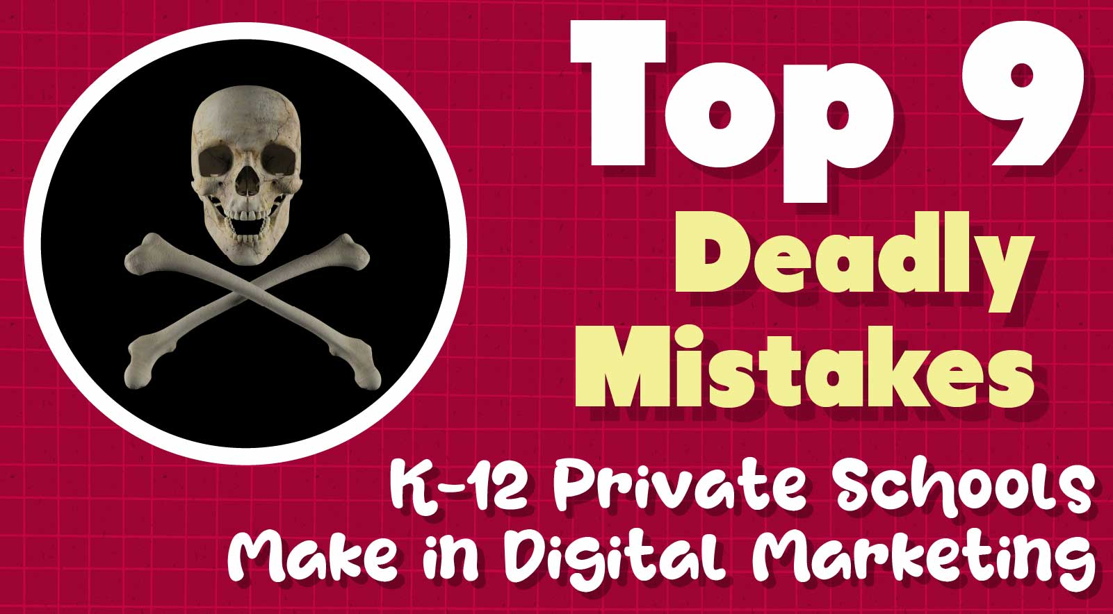 The Top 9 Mistakes Private Schools Make With Their Digital Marketing