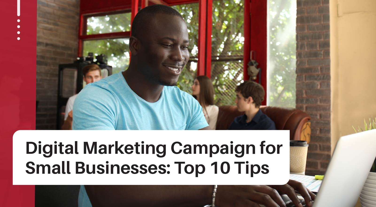 10 Things to Consider Before Starting a Digital Marketing Campaign for Small Businesses