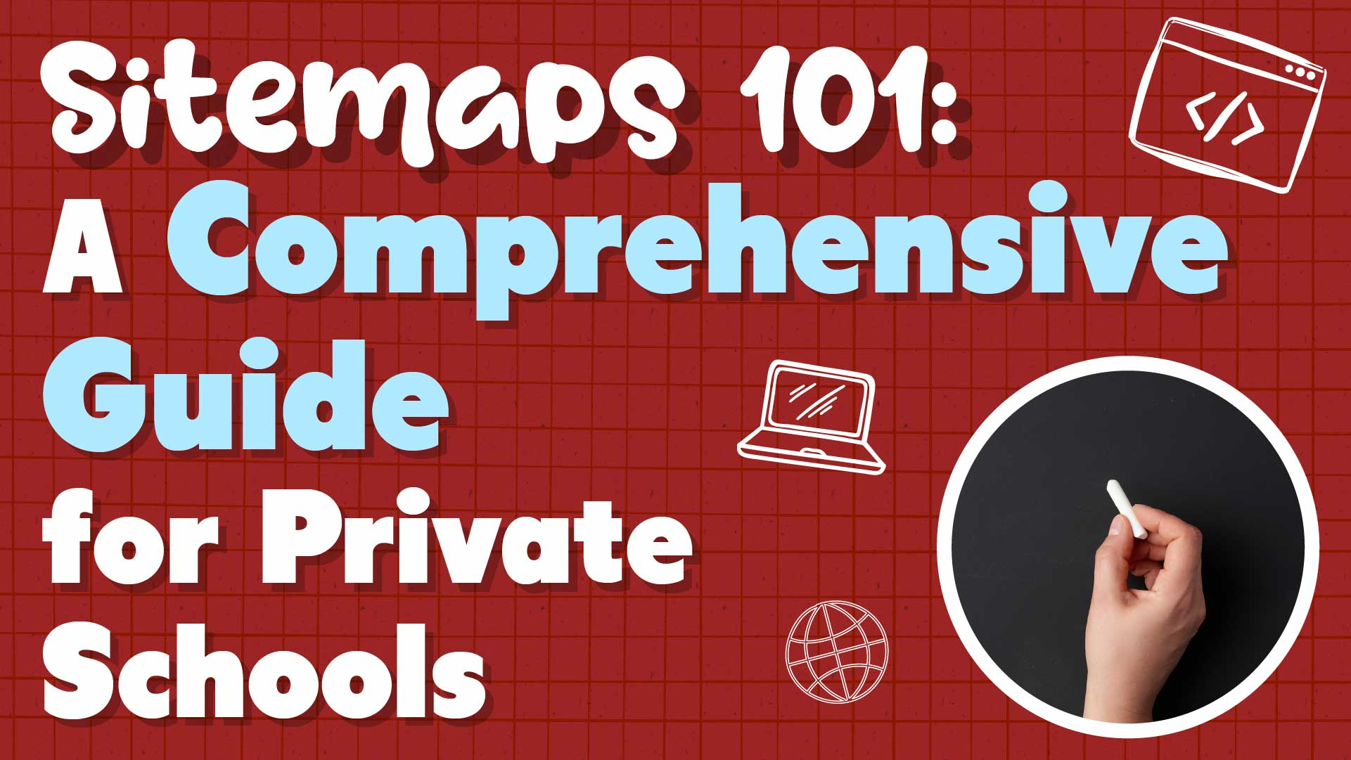 Sitemaps 101: What Are They and Why Your Private School Website Needs One