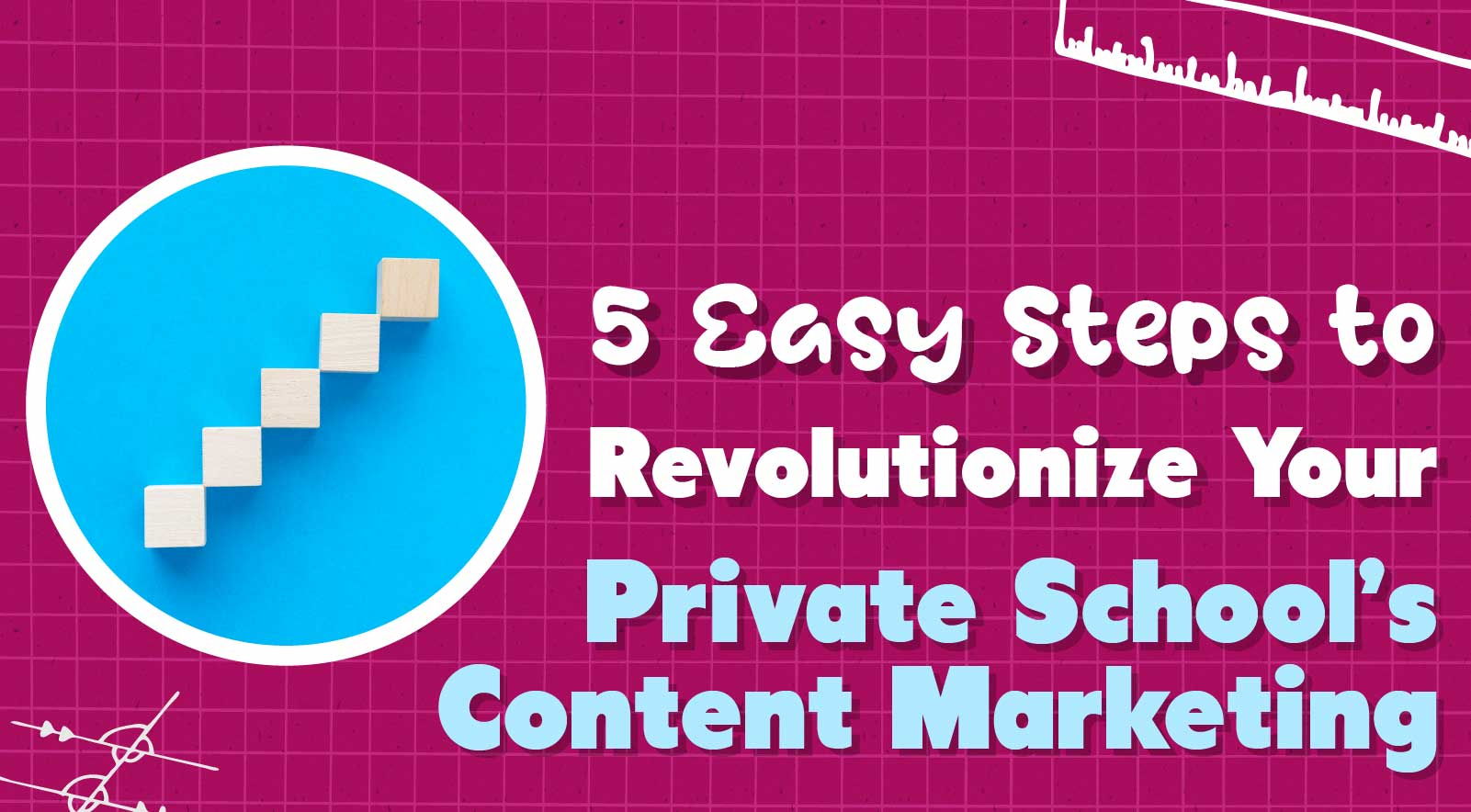 5 Easy Steps to Revolutionize Your Private School