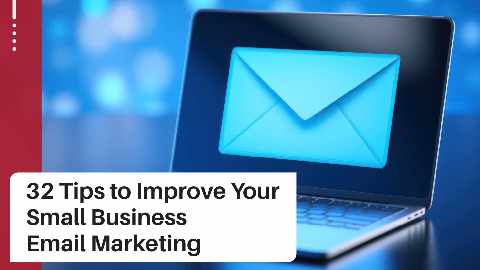 32 Email Marketing Tips for Small Business Success
