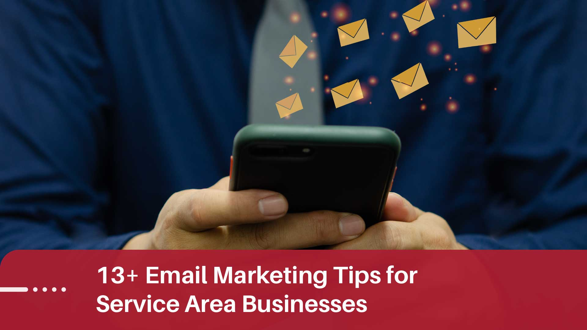 Top 14 Email Marketing Tips for Service Area Businesses